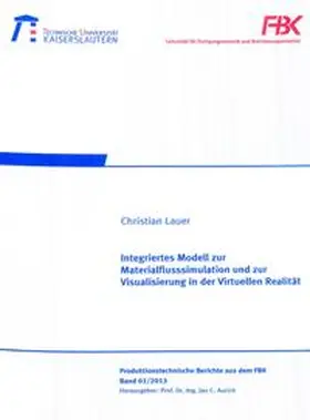 Lauer |  Integriertes Modell zur Materialflusssimulation und zur Visualisierung in der virtuellen Realität | Buch |  Sack Fachmedien