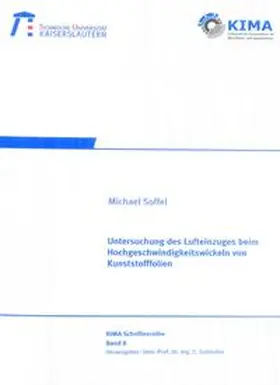 Soffel |  Untersuchung des Lufteinzuges beim Hochgeschwindigkeitswickeln von Kunststofffolien | Buch |  Sack Fachmedien