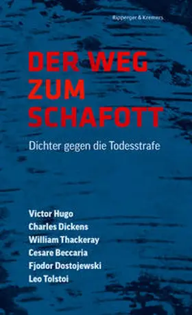 Hugo / Dickens / Thackeray |  Der Weg zum Schafott. Dichter gegen die Todesstrafe | Buch |  Sack Fachmedien