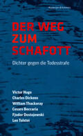 Hugo / Dickens / Thackeray |  Der Weg zum Schafott. Dichter gegen die Todesstrafe | Buch |  Sack Fachmedien