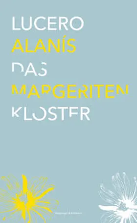 Alanís |  Das Margeritenkloster | Buch |  Sack Fachmedien