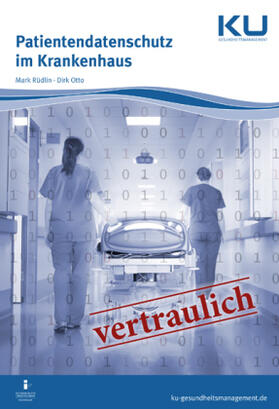 Rüdlin / Otto | Rüdlin, M: Patientendatenschutz im Krankenhaus | Buch | 978-3-944002-06-4 | sack.de