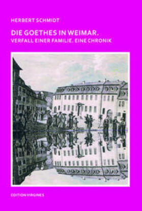 Schmidt / Petershoff / Aehling | Schmidt, H: Goethes in Weimar | Buch | 978-3-944011-74-5 | sack.de