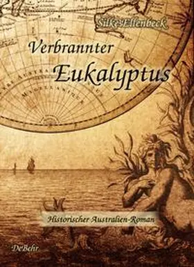 Ellenbeck | Verbrannter Eukalyptus - Historischer Australien-Roman | Buch | 978-3-944028-70-5 | www.sack.de