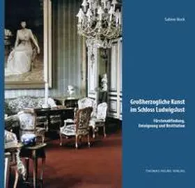 Bock |  Großherzogliche Kunst im Schloss Ludwigslust | Buch |  Sack Fachmedien
