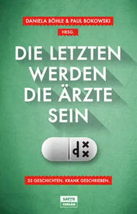 Böhle / Bokowski |  Die Letzten werden die Ärzte sein | Buch |  Sack Fachmedien