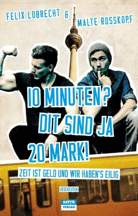 Lobrecht / Roßkopf |  10 Minuten? Dit sind ja 20 Mark! | eBook | Sack Fachmedien