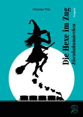 Peitz |  Die Hexe im Zug | Buch |  Sack Fachmedien