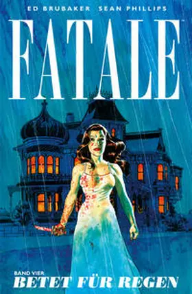 Brubaker / Rohleder |  Fatale - Band 4: Betet für Regen | Buch |  Sack Fachmedien