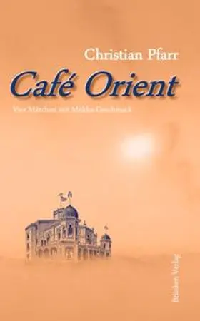 Pfarr |  Café Orient | Buch |  Sack Fachmedien
