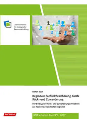 Esch / Leibniz-Institut für ökologische Raumentwicklung e. V. |  Regionale Fachkräftesicherung durch Rück- und Zuwanderung | Buch |  Sack Fachmedien