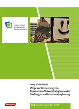 Schiller / Leibniz-Institut für ökologische Raumentwicklung e. V. (IÖR) |  Wege zur Umsetzung von Ressourceneffizienzstrategien in der Siedlungs- und Infrastrukturplanung | Buch |  Sack Fachmedien