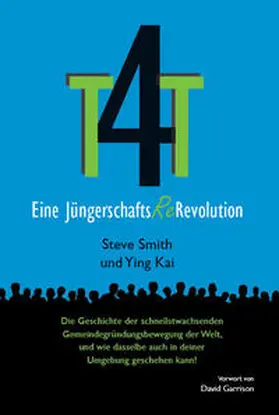Smith / Kai |  T4T - Eine Jüngerschafts-Re-Revolution | Buch |  Sack Fachmedien