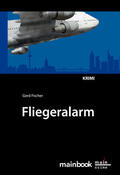 Fischer |  Fliegeralarm: Frankfurter-Fluglärm-Krimi | eBook | Sack Fachmedien
