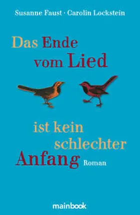 Faust / Lockstein |  Das Ende vom Lied ist kein schlechter Anfang | Buch |  Sack Fachmedien