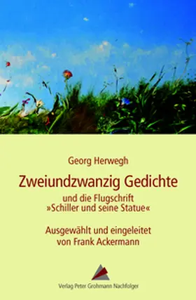 Herwegh / Zoller |  "22 Gedichte und die Flugschrift Schiller und seine Statue" | Buch |  Sack Fachmedien
