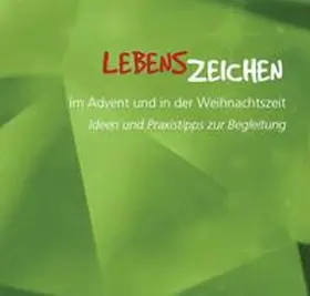 Bischöfliches Ordinariat Limburg |  Lebenszeichen im Advent und in der Weihnachtszeit | Buch |  Sack Fachmedien