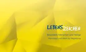 Bischöfliches Ordinariat Limburg |  Lebenszeichen - Besondere Menschen und Heilige | Buch |  Sack Fachmedien
