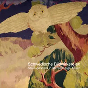 Stadt Krefeld Deutsches Textilmuseum Krefeld |  Schwedische Bildwirkereien des Jugendstils in der Villa Hügel Essen | Buch |  Sack Fachmedien