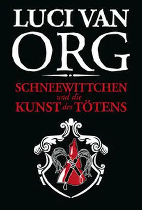 van Org | Schneewittchen und die Kunst des Tötens | Buch | 978-3-944154-32-9 | www.sack.de