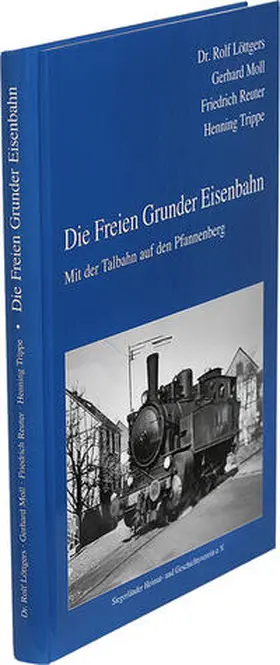 Löttgers / Moll / Reuter |  Die Freien Grunder Eisenbahn | Buch |  Sack Fachmedien