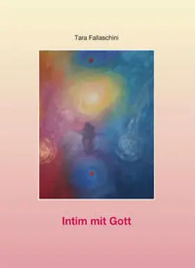 Fallaschini |  Intim mit Gott | Buch |  Sack Fachmedien