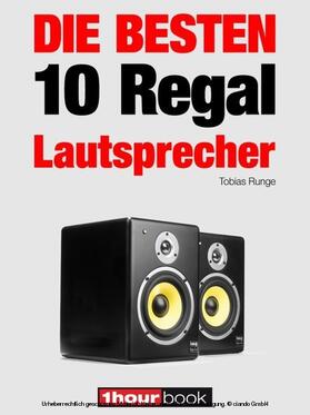 Runge / Schmitt / Voigt | Die 10 besten Regal-Lautsprecher | E-Book | sack.de