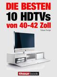 Runge / Bisges |  Die besten 10 HDTVs von 40 bis 42 Zoll | eBook | Sack Fachmedien