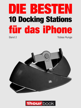 Runge / Johannsen / Maier | Die besten 10 Docking Stations für das iPhone (Band 2) | E-Book | sack.de