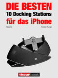 Runge / Johannsen / Maier |  Die besten 10 Docking Stations für das iPhone (Band 2) | eBook | Sack Fachmedien