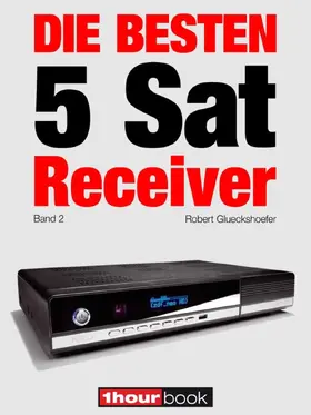 Glueckshoefer / Weyel |  Die besten 5 Sat-Receiver (Band 2) | eBook | Sack Fachmedien