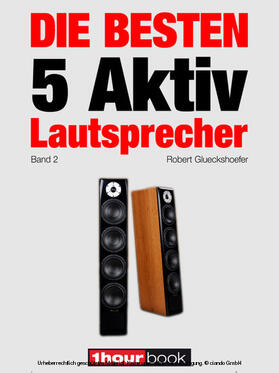 Glueckshoefer / Michels / Rechenbach | Die besten 5 Aktiv-Lautsprecher (Band 2) | E-Book | sack.de