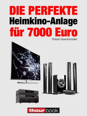 Glueckshoefer |  Die perfekte Heimkino-Anlage für 7000 Euro | eBook | Sack Fachmedien