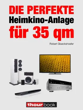 Glueckshoefer |  Die perfekte Heimkino-Anlage für 35 qm | eBook | Sack Fachmedien
