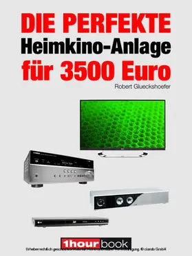 Glueckshoefer |  Die perfekte Heimkino-Anlage für 3500 Euro | eBook | Sack Fachmedien