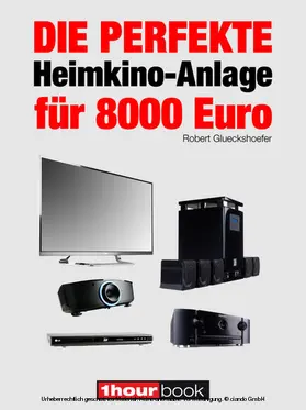 Glueckshoefer |  Die perfekte Heimkino-Anlage für 8000 Euro | eBook | Sack Fachmedien
