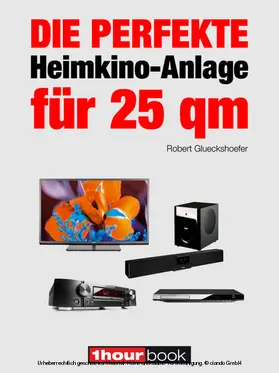 Glueckshoefer |  Die perfekte Heimkino-Anlage für 25 qm | eBook | Sack Fachmedien