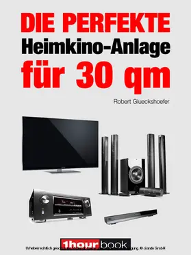 Glueckshoefer |  Die perfekte Heimkino-Anlage für 30 qm | eBook | Sack Fachmedien