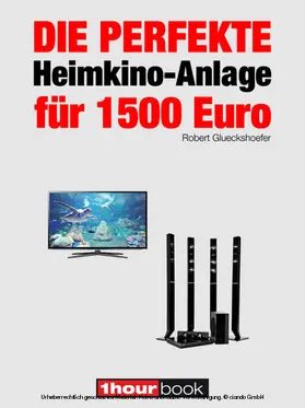 Glueckshoefer |  Die perfekte Heimkino-Anlage für 1500 Euro | eBook | Sack Fachmedien