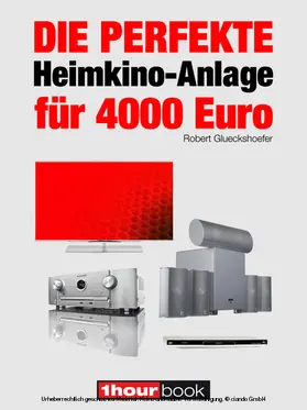 Glueckshoefer |  Die perfekte Heimkino-Anlage für 4000 Euro | eBook | Sack Fachmedien