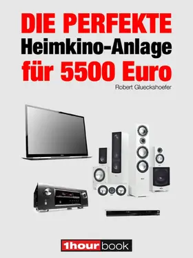 Glueckshoefer |  Die perfekte Heimkino-Anlage für 5500 Euro | eBook | Sack Fachmedien