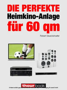 Glueckshoefer |  Die perfekte Heimkino-Anlage für 60 qm | eBook | Sack Fachmedien