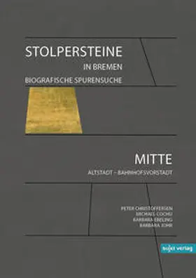 Johr / Christoffersen / Cochu |  Stolpersteine in Bremen - Biografische Spurensuche | Buch |  Sack Fachmedien