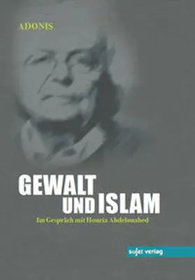 Adonis |  Gewalt und Islam | Buch |  Sack Fachmedien