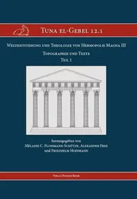 Flossmann-Schütze / Free / Hoffmann |  Weltentstehung und Theologie von Hermopolis Magna III | Buch |  Sack Fachmedien