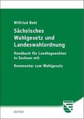 Behl |  Sächsisches Wahlgesetz und Landeswahlordnung | Buch |  Sack Fachmedien