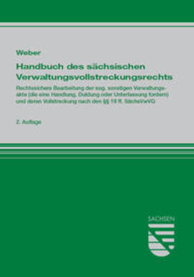 Weber | Handbuch des sächsischen Verwaltungsvollstreckungsrechts | Buch | 978-3-944210-35-3 | sack.de
