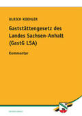 Koehler |  Gaststättengesetz des Landes Sachsen-Anhalt (GastG LSA) | Buch |  Sack Fachmedien