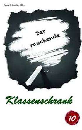 Schmidt-Eller |  Der rauchende Klassenschrank | Buch |  Sack Fachmedien