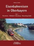Schmid |  Eisenbahnreisen in Oberbayern | Buch |  Sack Fachmedien